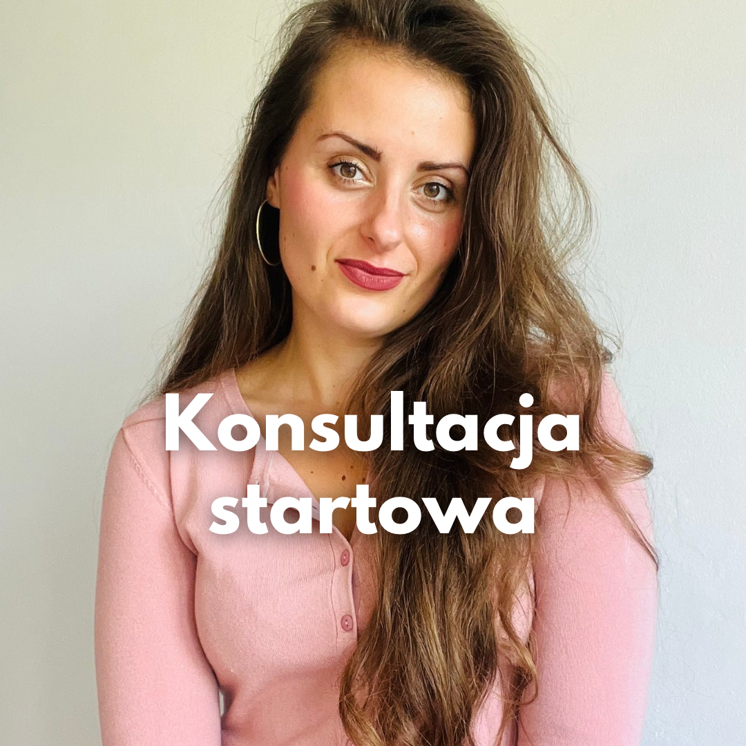 Konsultacja STARTOWA - ciało, jedzenie, emocje - jeśli nie wiesz, gdzie zacząć.