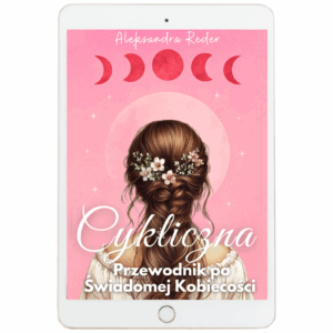 CYKLICZNA - Przewodnik po świadomej kobiecości