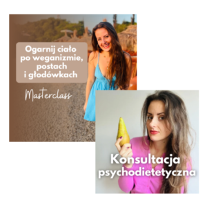 Sesja psychodietetyczna + warsztat ogarnij swoje ciało po weganizmie, postach i głodówkach.