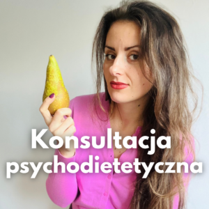 Konsultacja psychodietetyczna - pierwsze spotkanie